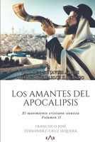 Los amantes del Apocalipsis: El movimiento cristiano sionista. Volumen II. B0BJ6XSQ3G Book Cover