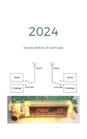 CB-Funk Kalender: Kalender 2024 für CB-Funkfreunde 3752641231 Book Cover