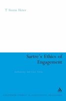 Sartre's Ethics of Engagement: Authenticity And Civic Virtue (Continuum Studies in Continental Philosophy) 0826426034 Book Cover