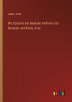 Die Sprache der Gesetze Aelfreds des Grossen und König Jnes 3388872783 Book Cover