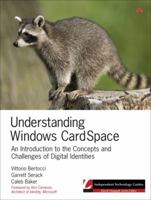 Understanding Windows CardSpace: An Introduction to the Concepts and Challenges of Digital Identities (Independent Technology Guides) 0321496841 Book Cover