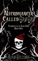 A Necromancer Called Gam Gam 1960544004 Book Cover