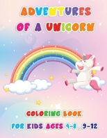 Adventures of a Unicorn: Coloring Book For Kids Ages 4-8 9-12 B08L9QD3BD Book Cover