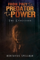 From Prey to Predator to Power: The Evolution B08HJ53874 Book Cover