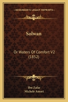 Solwan: Or Waters Of Comfort V2 1167050312 Book Cover