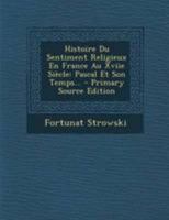 Histoire Du Sentiment Religieux En France Au Xviie Si�cle: Pascal Et Son Temps... 1271325969 Book Cover