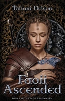 Faoii Ascended: Book 3 of the Faoii Chronicles 1737172879 Book Cover