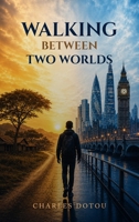 Walking Between Two Worlds 1918888752 Book Cover