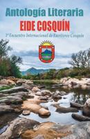 Antologaía Literaria Eide Cosquín 2018: 1º Encuentro Internacional de Escritores Cosquín 9873907114 Book Cover