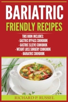 Bariatric Friendly Recipes: Gastric Bypass Cookbook, Gastric Sleeve Cookbook, Weight Loss Surgery Cookbook, Bariatric Cookbook 8293791101 Book Cover