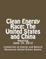 Clean Energy Race: The United States and China 148196318X Book Cover