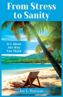 From Stress to Sanity: It’s About the Way You Think (Mind Fitness Series) B0DF59D9PP Book Cover