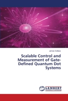 Scalable Control and Measurement of Gate-Defined Quantum Dot Systems 3659959790 Book Cover