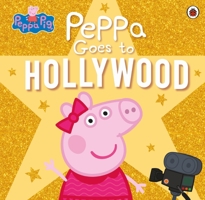 Peppa Pig: Peppa Goes to Hollywood 0241476771 Book Cover