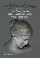 Sculptum Est Prosa (Volume 5): The Voices of the Bankers and the Thieves 164388543X Book Cover