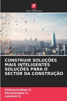 Construir Soluções Mais Inteligentes Soluções Para O Sector Da Construção (Portuguese Edition) 6208260833 Book Cover