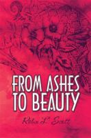 From Ashes to Beauty 1606101536 Book Cover