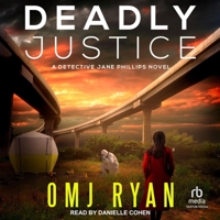 Deadly Justice: A Detective Jane Phillips Novel B0GGNKPRVK Book Cover