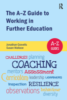 The A-Z Guide to Working in Further Education 1041057423 Book Cover