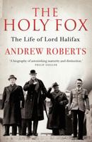 'The Holy Fox': A Biography of Lord Halifax 1789546362 Book Cover