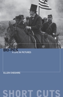 Bio-Pics: A Life in Pictures 0231172052 Book Cover