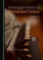 Essays and Pensées on Milton and Camus 1527517705 Book Cover