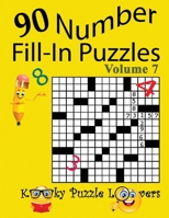 Number Fill-In Puzzles, Volume 7, 90 Puzzles 1984936913 Book Cover