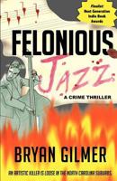 Felonious Jazz 1442173084 Book Cover