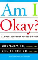 Am I Okay?: A Layman's Guide to the Psychiatrist's Bible 0684859610 Book Cover