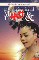 My Inspirational Memoir and Thoughts 1490706143 Book Cover