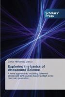 Exploring the Basics of Attosecond Science 3639702492 Book Cover