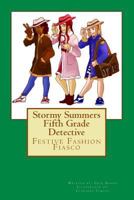 Stormy Summers Fifth Grade Detective Festive Fashion Fiasco 1072051656 Book Cover