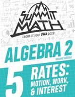 Summit Math Algebra 2 Book 5: Rates: Motion, Work and Interest 1712193341 Book Cover