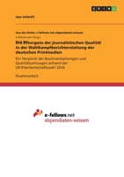 Die Divergenz der journalistischen Qualität in der Wahlkampfberichterstattung der deutschen Printmedien: Ein Vergleich der Boulevardzeitungen und ... US-Präsidentschaftswahl 2016 334640126X Book Cover