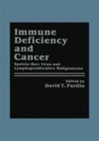 Immune Deficiency and Cancer: Epstein-Barr Virus and Lymphoproliferative Malignancies 030641662X Book Cover