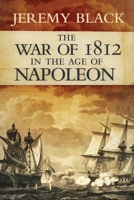 Flames and Water: The War of 1812 in the Age of Napoleon 0806144580 Book Cover