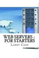 Web Servers: For Starters 154060358X Book Cover