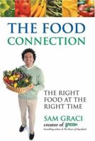 The Food Connection : The Right Food at the Right Time 1553350081 Book Cover