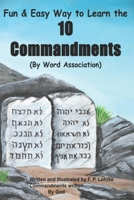 Fun and Easy Way to Learn the 10 Commandments (Through Word Association) B0GCLVLG6Y Book Cover