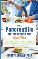 The Pancreatitis Diet Cookbook And Meal Plan: Easy and Tasty Recipes to Improve Your Enzymes and Health: Includes a 30-Day Meal Plan B09BCB8B64 Book Cover