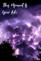 This Moment Is Your Life: College Ruled Notebook Composition Book Diary Purple Lightning 1794317201 Book Cover