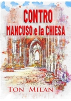Contro Mancuso e la Chiesa 1794725075 Book Cover