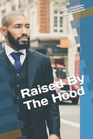 Raised By The Hood B08H6NQHKF Book Cover