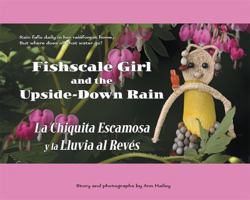 Fishscale Girl and the Upside-Down Rain / La chiquita escamosa y la lluvia al revés 0983281866 Book Cover