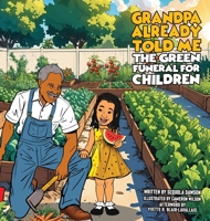 Grandpa Already Told Me The Green Funeral for Children B0F3BJZV9Y Book Cover