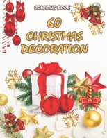 60 CHRISTMAS DECORATION COLORING BOOK: An Adult Coloring Book with Fun, Stress Relieving Coloring Pages for Adult & kids B08KHGGYLM Book Cover