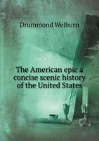 The American Epic a Concise Scenic History of the United States 5518905750 Book Cover