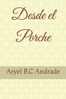 Desde el Porche (Spanish Edition) B0FM4CWD1H Book Cover