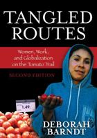 Tangled Routes: Women, Work, and Globalization on the Tomato Trail 0847699498 Book Cover