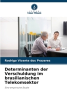 Determinanten der Verschuldung im brasilianischen Telekomsektor (German Edition) 620860723X Book Cover